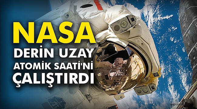 NASA Derin Uzay Atomik Saati'ni çalıştırdı