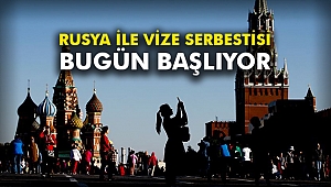 Rusya ile vize serbestisi bugün başlıyor