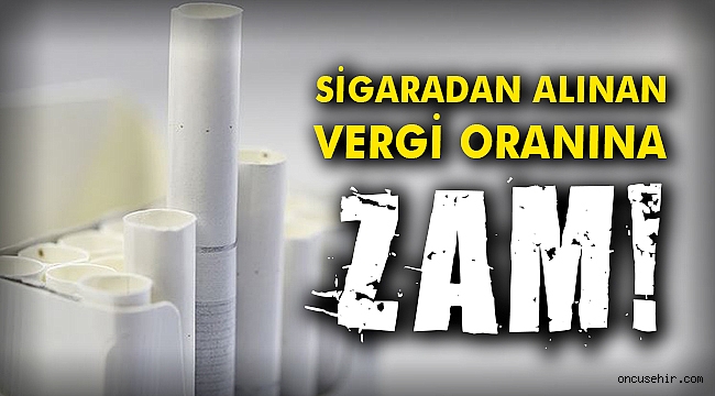 Sigaradan alınan vergi oranına zam!