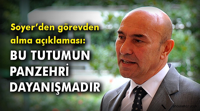 Soyer'den görevden alma açıklaması: Bu tutumun panzehri dayanışmadır