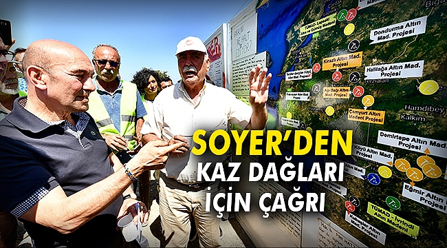 Soyer’den Kaz Dağları için çağrı