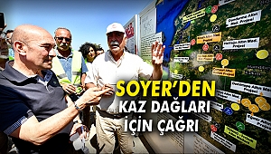 Soyer’den Kaz Dağları için çağrı