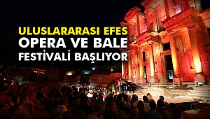 Uluslararası Efes Opera Ve Bale Festivali başlıyor