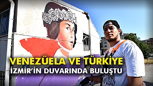 Venezüela ve Türkiye İzmir’in duvarında buluştu