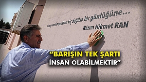 “Barışın tek şartı insan olabilmektir”