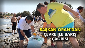 Başkan Oran’dan ‘çevre ile barış’ çağrısı