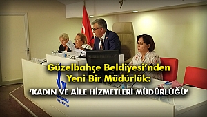 Güzelbahçe Beldiyesi’nden Yeni Bir Müdürlük: ‘Kadın ve Aile Hizmetleri Müdürlüğü’