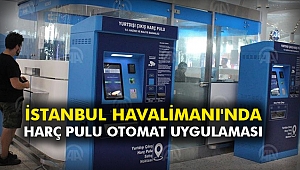 İstanbul Havalimanı'nda harç pulu otomat uygulaması