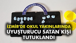 İzmir’de okul yakınlarında uyuşturucu satan kişi tutuklandı