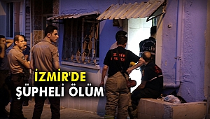 İzmir'de şüpheli ölüm