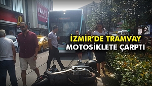 İzmir’de tramvay motosiklete çarptı