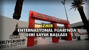 İzmir Enternasyonal Fuarı'nda geri sayım başladı