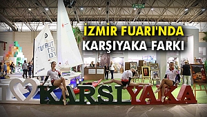 İzmir Fuarı'nda Karşıyaka farkı