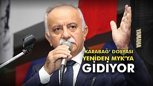 'Karabağ' dosyası yeniden MYK'ya gidiyor