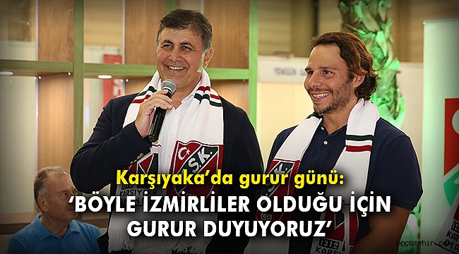 Karşıyaka'da gurur günü: