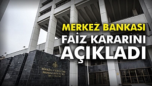 Merkez Bankası faiz kararını açıkladı