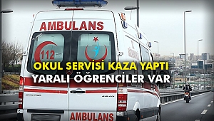 Okul servisi kaza yaptı: Yaralı öğrenciler var