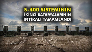 S-400 sisteminin ikinci bataryalarının intikali tamamlandı