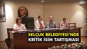 Selçuk Belediyesi’nde kritik isim tartışması