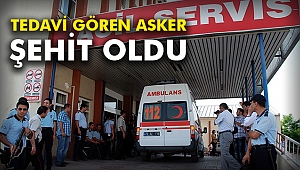 Tedavi gören asker şehit oldu