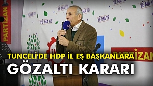 Tunceli'de HDP İl Eş Başkanlara gözaltı kararı