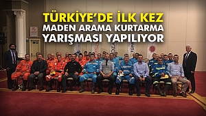 Türkiye’de ilk kez Maden Arama Kurtarma Yarışması yapılıyor
