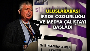 Uluslararası İfade Özgürlüğü ve Medya Çalıştayı Başladı