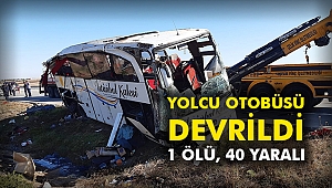 Yolcu otobüsü devrildi: 1 ölü, 40 yaralı