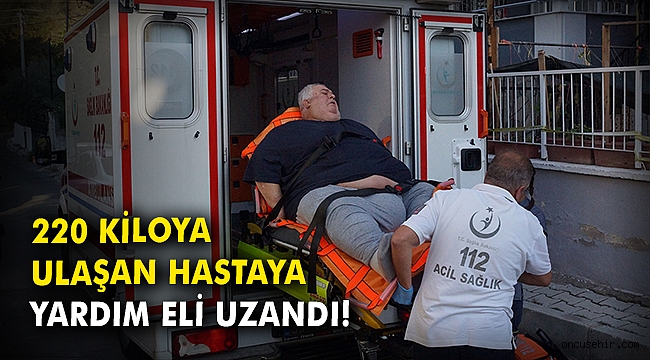 220 kiloya ulaşan hastaya yardım eli uzandı!
