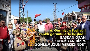 6. Germiyan Festivali renkli görüntülerle başladı!