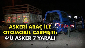 Askeri araç ile otomobil çarpıştı: 4’ü asker 7 yaralı