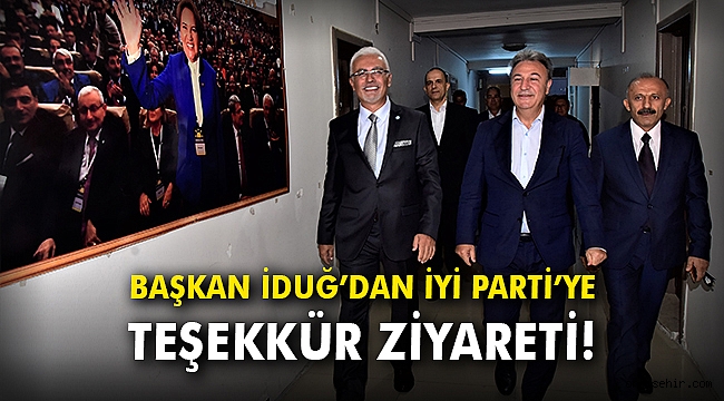 Başkan İduğ'dan İyi Parti'ye teşekkür ziyareti