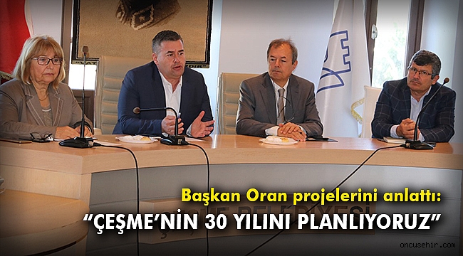 Başkan Oran projelerini anlattı: “Çeşme’nin 30 yılını planlıyoruz”