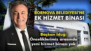 Bornova Belediyesi’ne ek hizmet binası