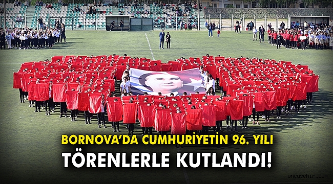 Bornova'da Cumhuriyetin 96. yılı törenlerle kutlandı