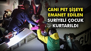Canı pet şişeye emanet edilen Suriyeli çocuk kurtarıldı