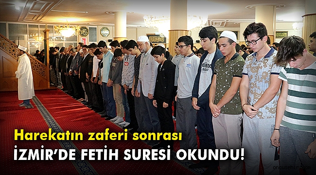 Harekatın zaferi sonrası İzmir'de Fetih suresi okundu