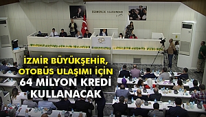İzmir Büyükşehir, otobüs ulaşımı için 64 milyon kredi kullanacak
