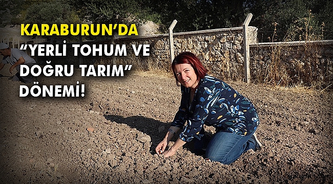 Karaburun’da “yerli tohum ve doğru tarım” dönemi