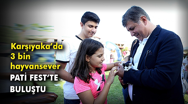 Karşıyaka’da 3 bin hayvansever Pati Fest’te buluştu