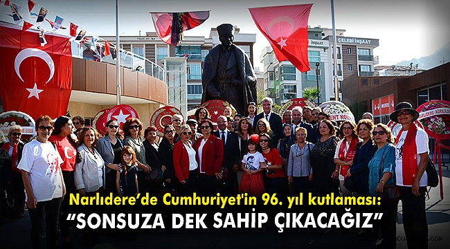 Narlıdere’de Cumhuriyet'in 96. yıl kutlaması: “Sonsuza dek sahip çıkacağız”