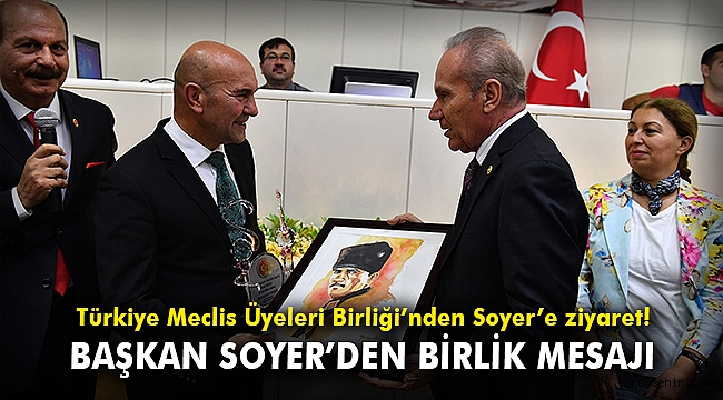 Türkiye Meclis Üyeleri Birliği'nden Soyer'e ziyaret!