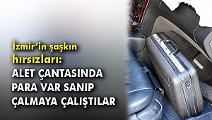 İzmir’in şaşkın hırsızları: Alet çantasında para var sanıp çalmaya çalıştılar