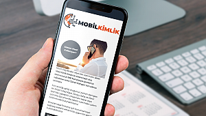 Cep Telefonlarında Dijital Mobil Kimlik ve E- Ruhsat Dönemi başlıyor