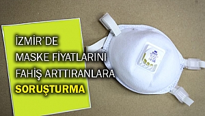 İzmir’de maske fiyatlarını fahiş arttıranlara soruşturma