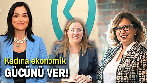 Kadına ekonomik güç lazım
