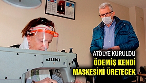 Atölye oluşturuldu... Ödemiş kendi maskesini üretecek