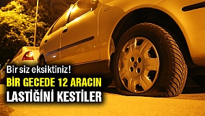 Aynı sokaktaki 12 aracın lastiğini kesti!