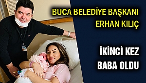 Başkan Kılıç ikinci kez baba olma heyecanı yaşadı