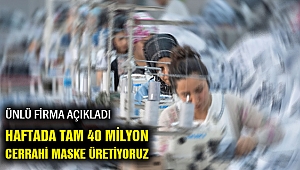 İşte Türkiye'nin gücü... Tek firma haftada 40 milyon maske üretiyor
